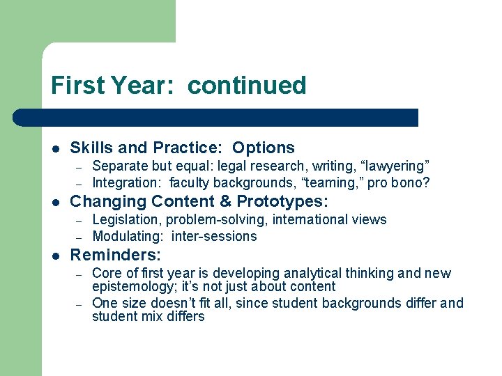 First Year: continued l Skills and Practice: Options – – l Changing Content &