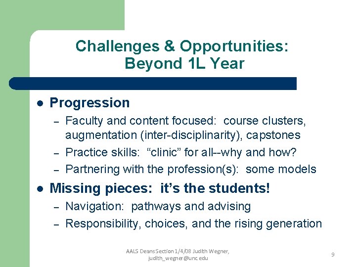 Challenges & Opportunities: Beyond 1 L Year l Progression – – – l Faculty