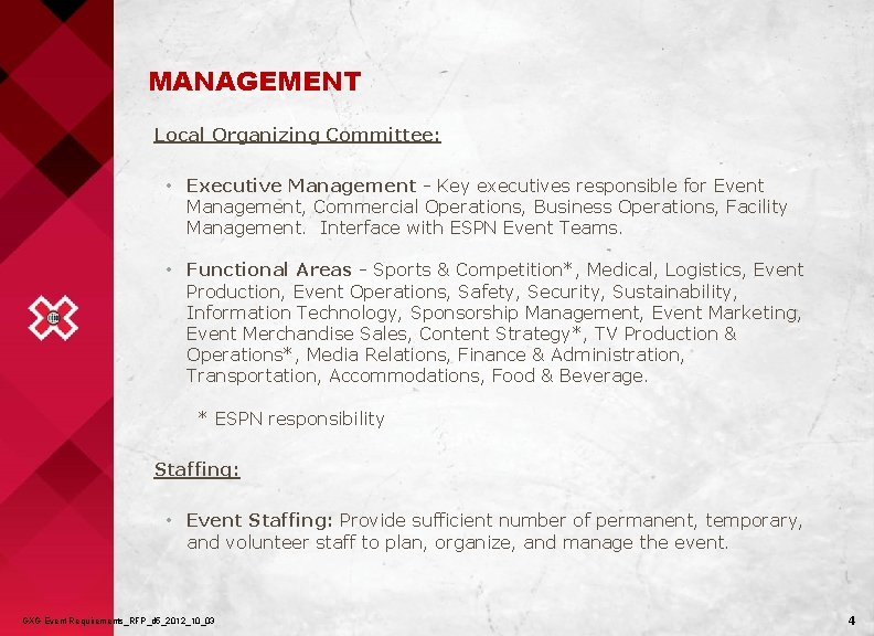 MANAGEMENT Local Organizing Committee: • Executive Management - Key executives responsible for Event Management,