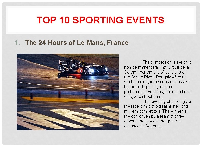 TOP 10 SPORTING EVENTS 1. The 24 Hours of Le Mans, France The competition