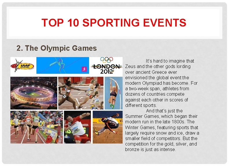 TOP 10 SPORTING EVENTS 2. The Olympic Games It’s hard to imagine that Zeus