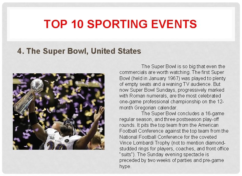 TOP 10 SPORTING EVENTS 4. The Super Bowl, United States The Super Bowl is