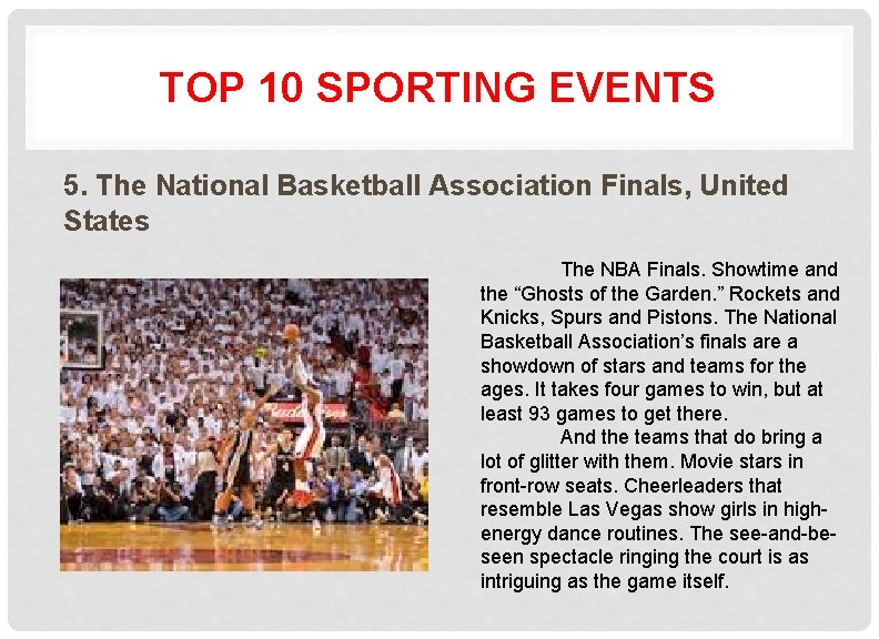 TOP 10 SPORTING EVENTS 5. The National Basketball Association Finals, United States The NBA