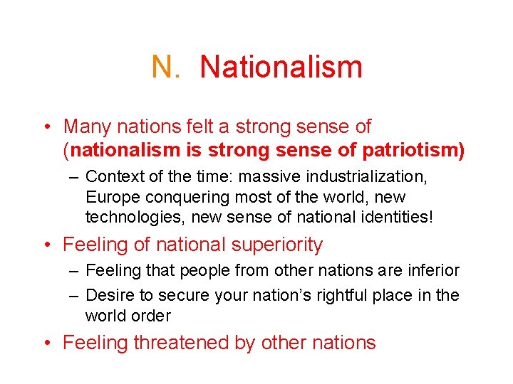 N. Nationalism • Many nations felt a strong sense of (nationalism is strong sense