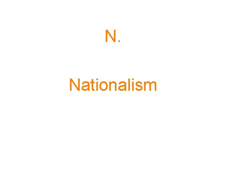 N. Nationalism 