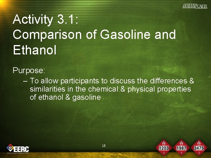 Activity 3. 1: Comparison of Gasoline and Ethanol Purpose: – To allow participants to