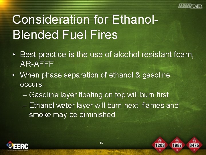 Consideration for Ethanol. Blended Fuel Fires • Best practice is the use of alcohol