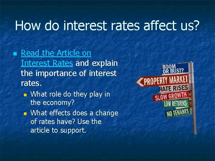 How do interest rates affect us? n Read the Article on Interest Rates and