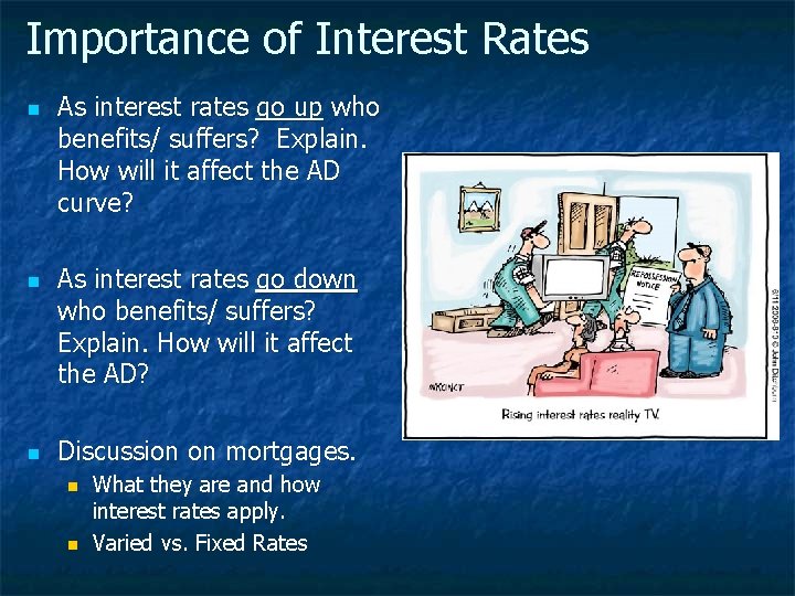 Importance of Interest Rates n n n As interest rates go up who benefits/