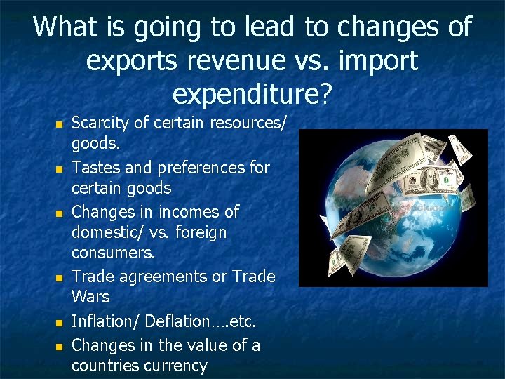 What is going to lead to changes of exports revenue vs. import expenditure? n