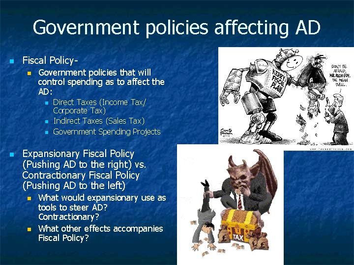 Government policies affecting AD n Fiscal Policyn Government policies that will control spending as