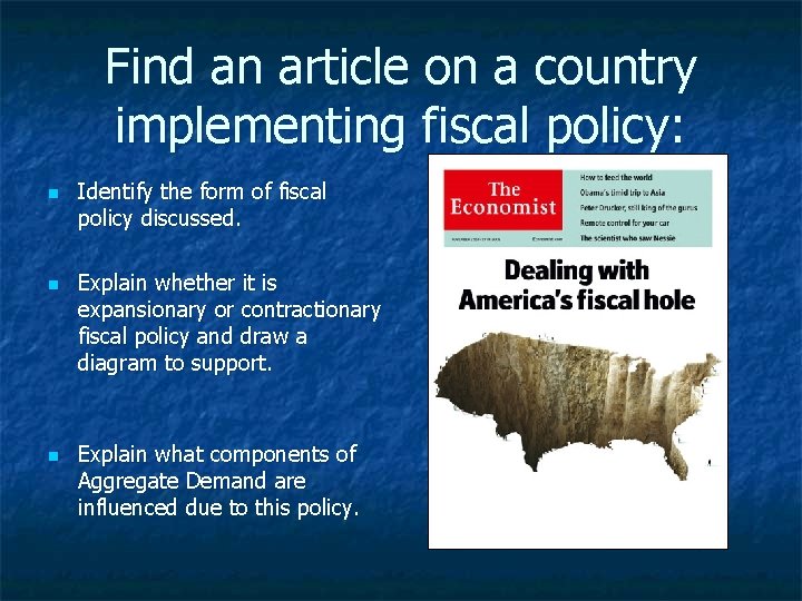 Find an article on a country implementing fiscal policy: n n n Identify the