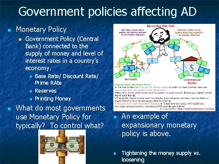 Government policies affecting AD n Monetary Policy n Government Policy (Central Bank) connected to
