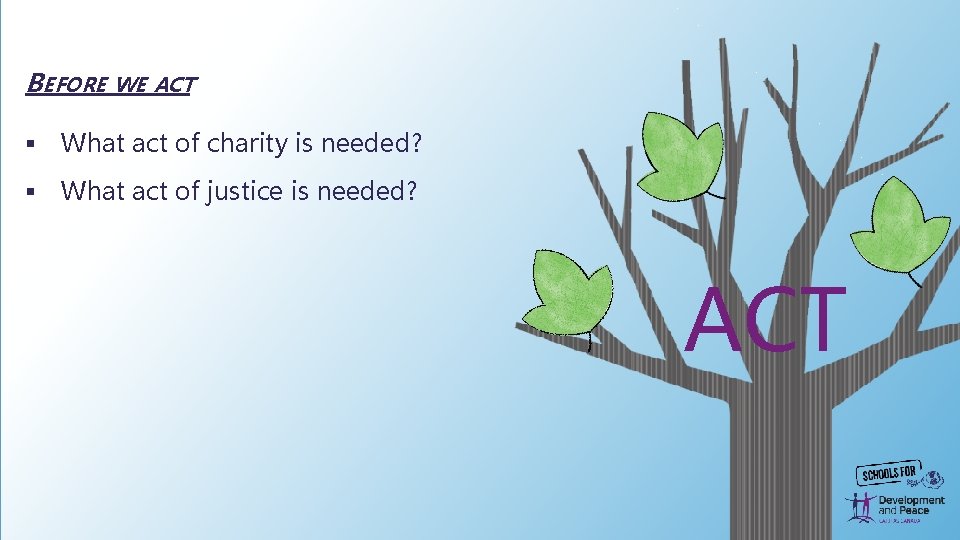 BEFORE WE ACT § What act of charity is needed? § What act of