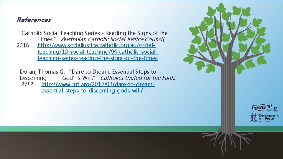 References “Catholic Social Teaching Series - Reading the Signs of the Times. ” Australian References “Catholic Social Teaching Series - Reading the Signs of the Times. ” Australian