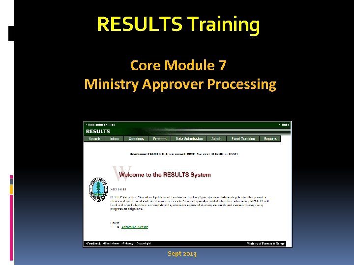 RESULTS Training Core Module 7 Ministry Approver Processing Sept 2013 