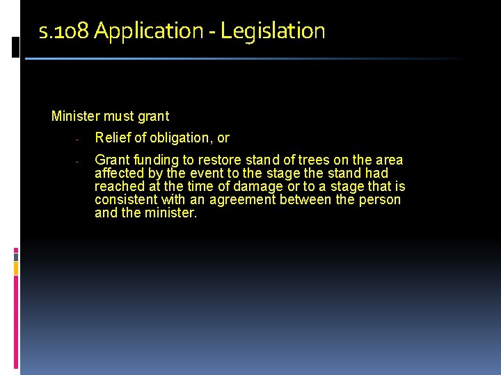 s. 108 Application - Legislation Minister must grant - Relief of obligation, or -