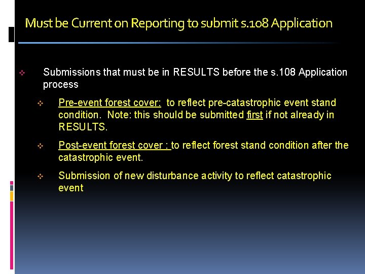 Must be Current on Reporting to submit s. 108 Application v Submissions that must