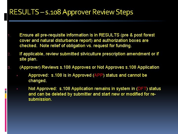 RESULTS – s. 108 Approver Review Steps 1. Ensure all pre-requisite information is in