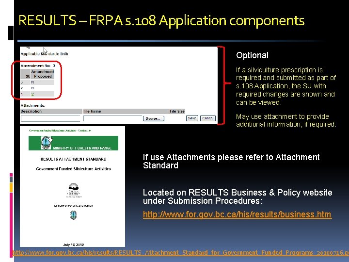 RESULTS – FRPA s. 108 Application components Optional If a silviculture prescription is required