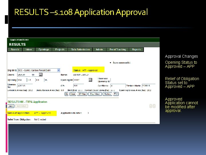 RESULTS –s. 108 Application Approval Changes Opening Status to Approved – APP Relief of