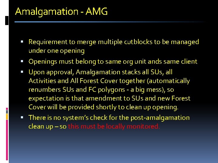 Amalgamation - AMG Requirement to merge multiple cutblocks to be managed under one opening