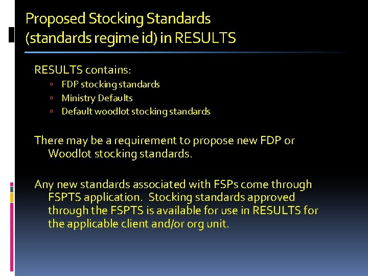 Proposed Stocking Standards (standards regime id) in RESULTS contains: FDP stocking standards Ministry Defaults