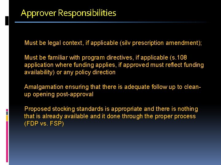 Approver Responsibilities Must be legal context, if applicable (silv prescription amendment); Must be familiar