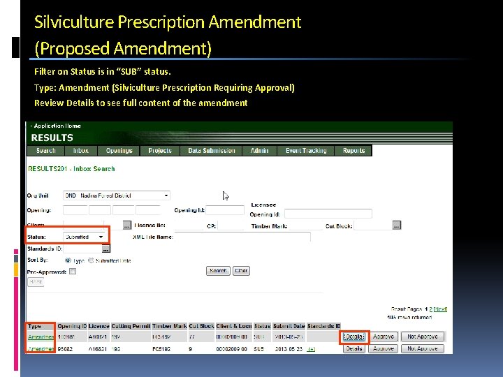 Silviculture Prescription Amendment (Proposed Amendment) Filter on Status is in “SUB” status. Type: Amendment