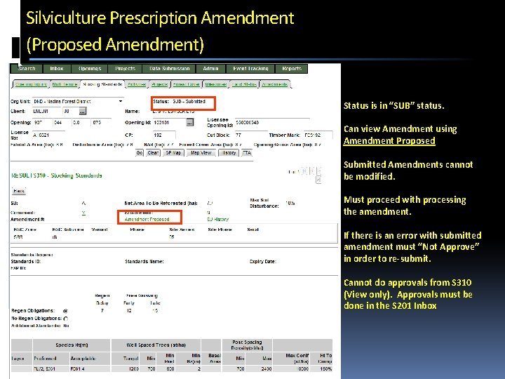 Silviculture Prescription Amendment (Proposed Amendment) Status is in “SUB” status. Can view Amendment using