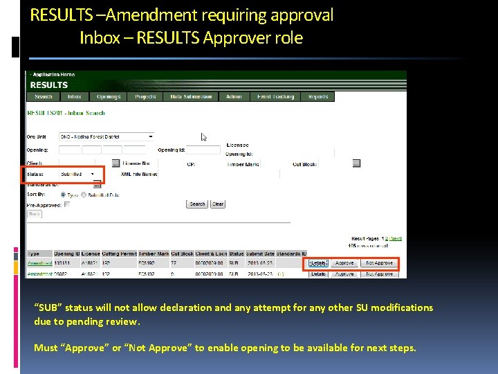 RESULTS –Amendment requiring approval Inbox – RESULTS Approver role “SUB” status will not allow