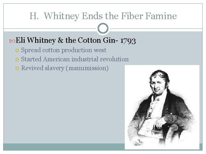 H. Whitney Ends the Fiber Famine Eli Whitney & the Cotton Gin- 1793 Spread