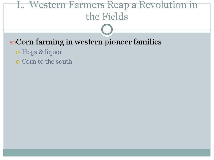 L. Western Farmers Reap a Revolution in the Fields Corn farming in western pioneer