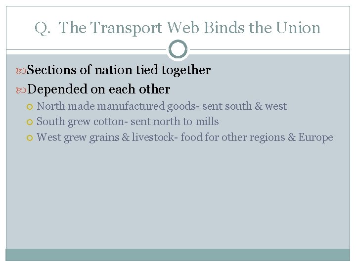 Q. The Transport Web Binds the Union Sections of nation tied together Depended on