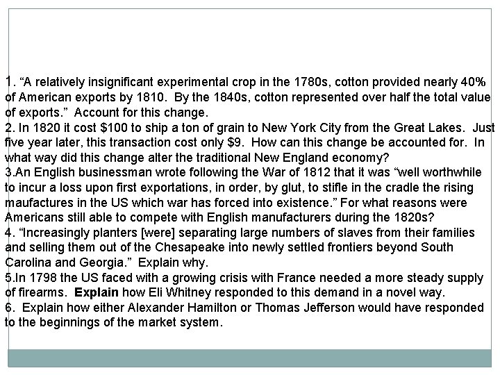 1. “A relatively insignificant experimental crop in the 1780 s, cotton provided nearly 40%