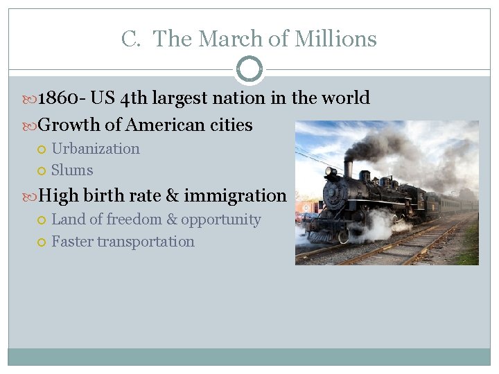 C. The March of Millions 1860 - US 4 th largest nation in the