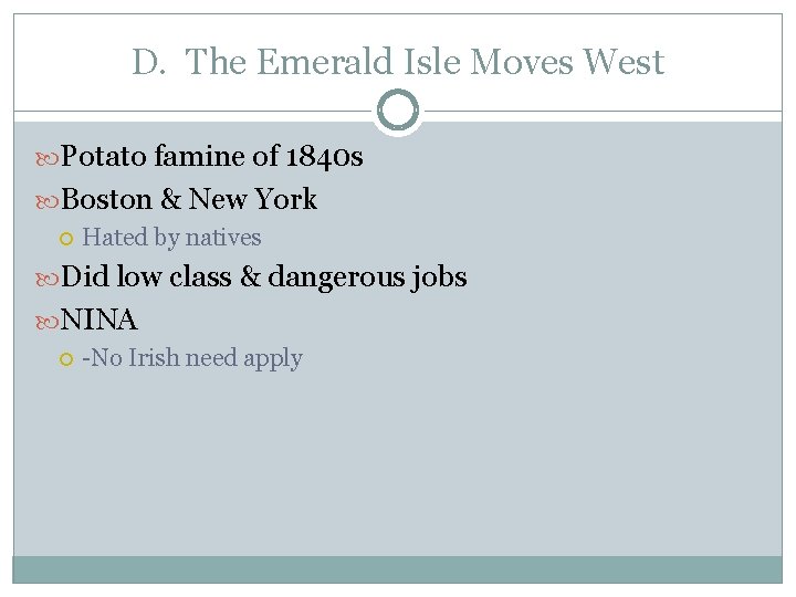 D. The Emerald Isle Moves West Potato famine of 1840 s Boston & New