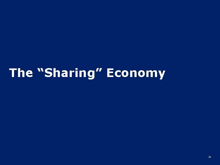 The “Sharing” Economy 10 