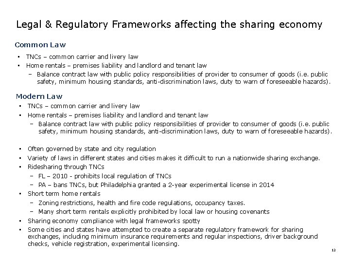 Legal & Regulatory Frameworks affecting the sharing economy Common Law • • TNCs –