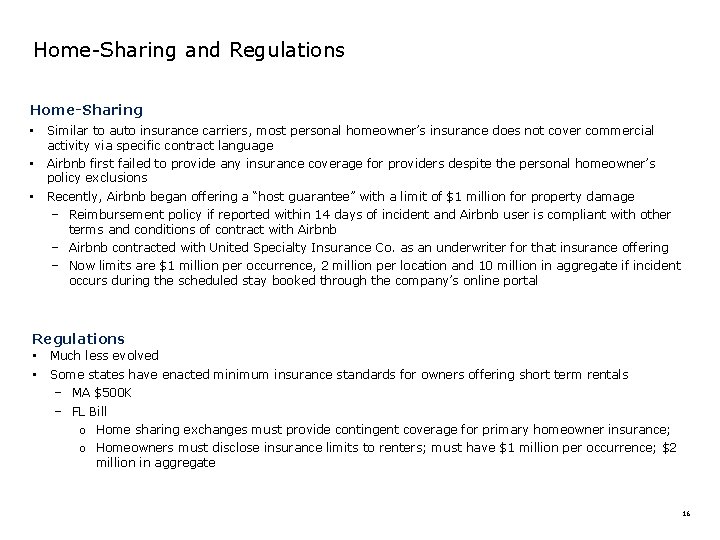 Home-Sharing and Regulations Home-Sharing • Similar to auto insurance carriers, most personal homeowner’s insurance