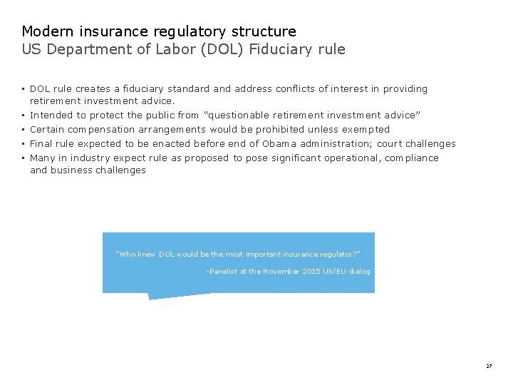 Modern insurance regulatory structure US Department of Labor (DOL) Fiduciary rule • DOL rule