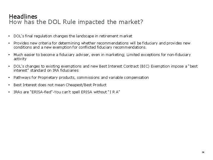 Headlines How has the DOL Rule impacted the market? • DOL’s final regulation changes