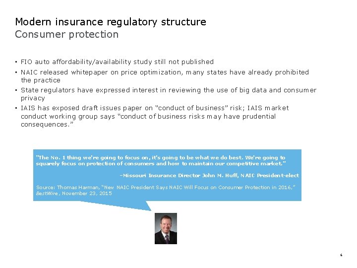 Modern insurance regulatory structure Consumer protection • FIO auto affordability/availability study still not published