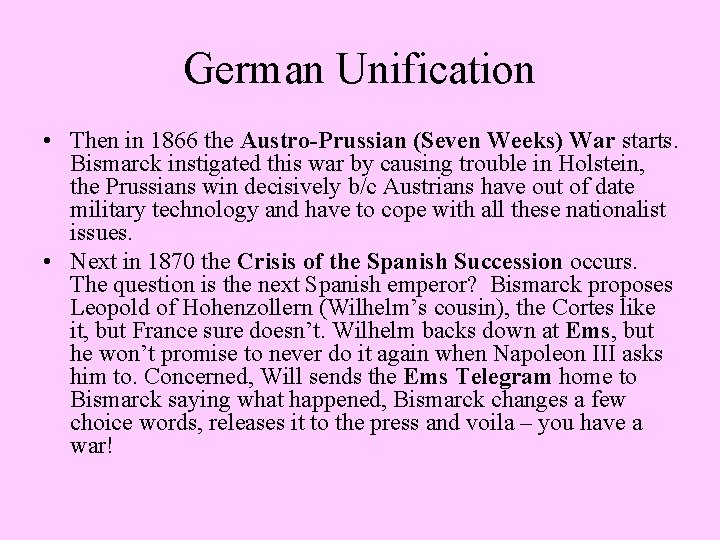 German Unification • Then in 1866 the Austro-Prussian (Seven Weeks) War starts. Bismarck instigated