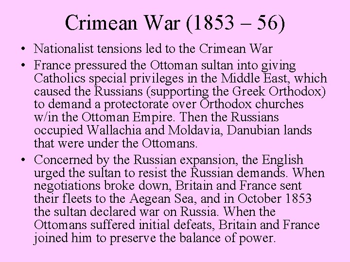 Crimean War (1853 – 56) • Nationalist tensions led to the Crimean War •