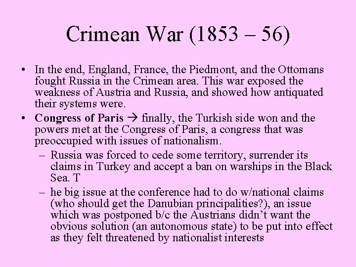 Crimean War (1853 – 56) • In the end, England, France, the Piedmont, and