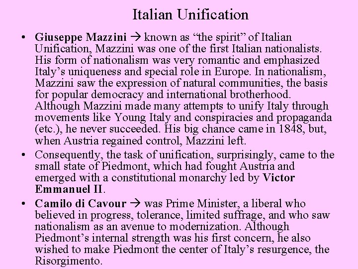 Italian Unification • Giuseppe Mazzini known as “the spirit” of Italian Unification, Mazzini was