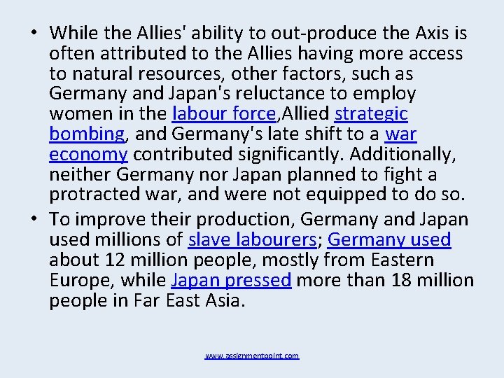  • While the Allies' ability to out-produce the Axis is often attributed to