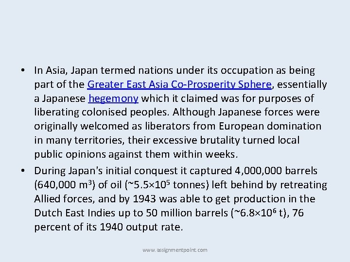  • In Asia, Japan termed nations under its occupation as being part of