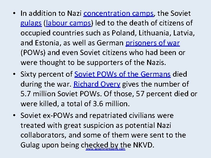  • In addition to Nazi concentration camps, the Soviet gulags (labour camps) led